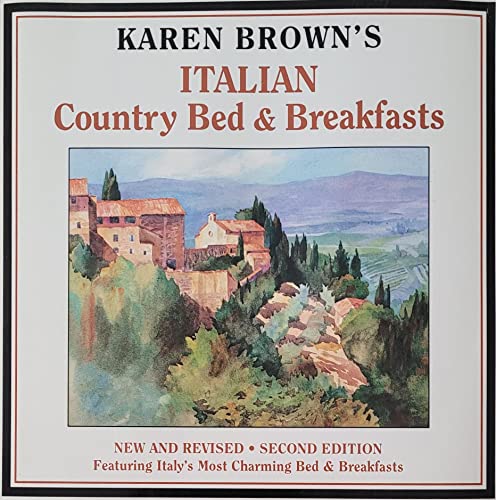 Stock image for Karen Browns Italian Country Bed Breakfasts (Karen Browns Country Inn Guides) for sale by Zoom Books Company