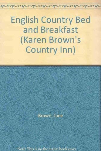 Karen Brown's English Country Bed & Breakfasts (Karen Brown's Country Inn) (9780930328290) by Karen Brown; Iris Sandilands; June Brown