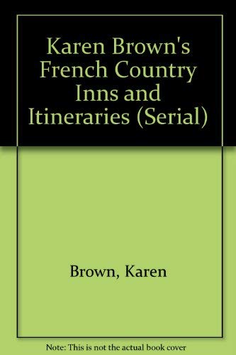 Karen Brown's French Country Inns and Itineraries (9780930328337) by Brown, Karen