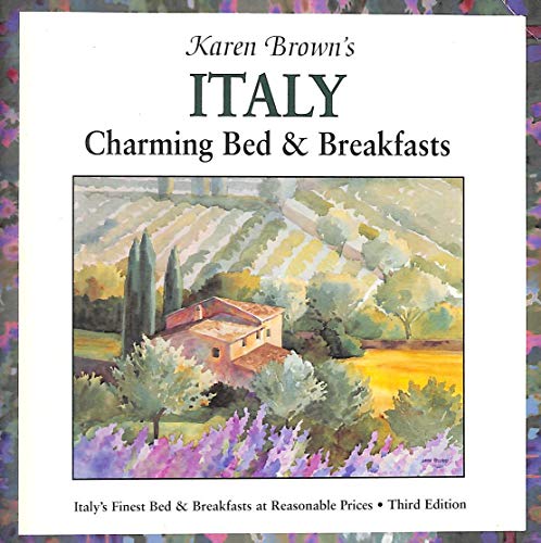 Stock image for Karen Brown's Italy Charming Bed & Breakfasts: Charming Bed & Breakfasts (3rd ed) for sale by Wonder Book