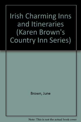 Beispielbild fr Karen Browns Ireland: Charming Inns Itineraries (Karen Browns Country Inn Series) zum Verkauf von Goodwill Books