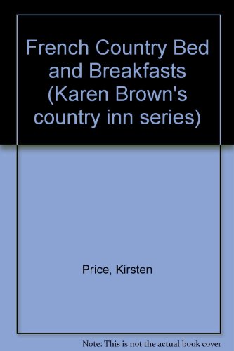 Stock image for Karen Brown's French Country Bed and Breakfasts for sale by Better World Books: West