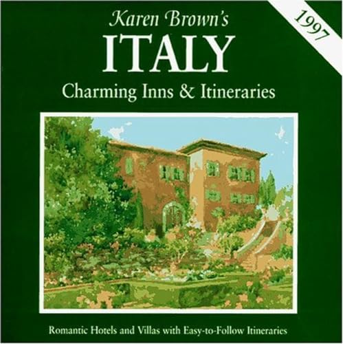 Imagen de archivo de Karen Brown's Italy : Charming Inns and Itineraries, 1997 a la venta por Better World Books