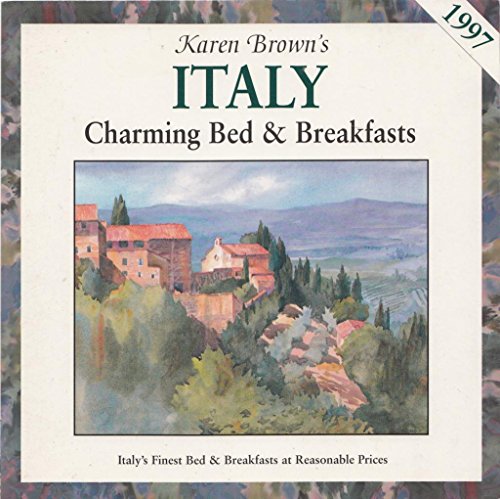 Stock image for Karen Brown's Italy : Charming Bed and Breakfasts, 1997 for sale by Better World Books