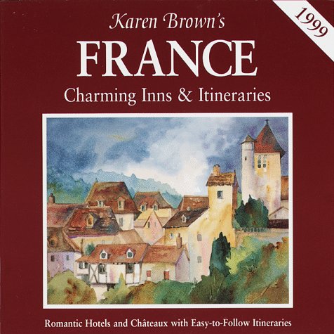 Stock image for Karen Brown's France : Charming Inns and Itineraries, 1999 for sale by Better World Books: West