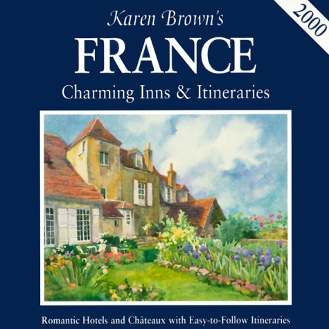 9780930328894: Karen Brown's France: Charming Inns and Itineraries