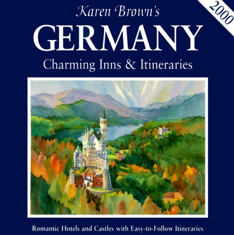 Stock image for Karen Brown's Germany: Charming Inns & Itineraries 2000 for sale by ThriftBooks-Atlanta