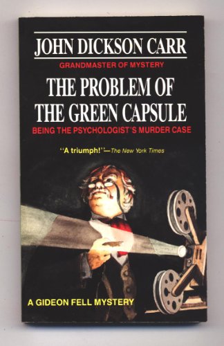 Imagen de archivo de The Problem of the Green Capsule: Being the Psychologist's Murder Case (Gideon Fell Series) a la venta por HPB-Ruby