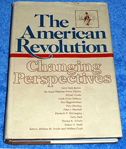 Stock image for The American Revolution: Changing Perspectives for sale by Brillig's Books