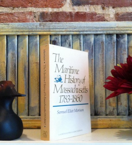 9780930350048: The Maritime History Of Massachusetts, 1783-1860 (Northeastern Classics Edition) [Idioma Ingls]