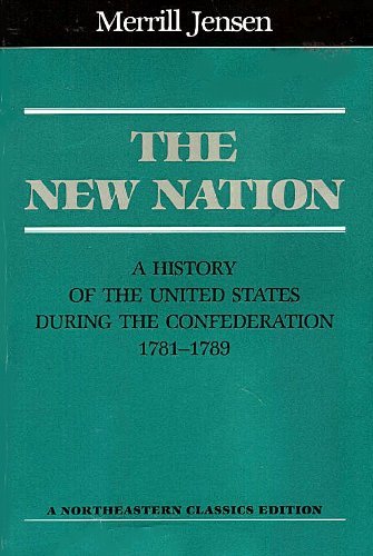 9780930350147: The New Nation: A History of the United States During the Confederation, 1781-1789