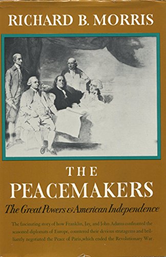 Imagen de archivo de The Peacemakers: The Great Powers and American Independence a la venta por GoldBooks