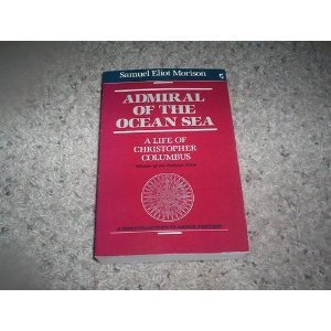 Imagen de archivo de ADMIRAL OF THE OCEAN SEA A Life of Christopher Columbus a la venta por Riverow Bookshop