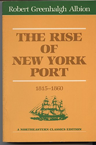 Stock image for The Rise of New York Port, 1815-1860 for sale by Joseph Burridge Books