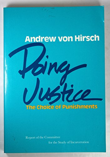 Beispielbild fr Doing Justice : The Choice of Punishments zum Verkauf von Better World Books