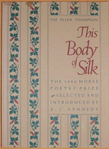 Beispielbild fr This Body of Silk. The 1986 Morse Poetry Prize zum Verkauf von Wonder Book