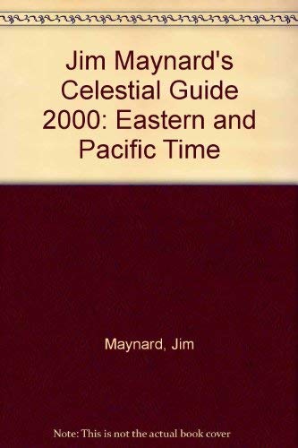 9780930356392: Jim Maynard's Celestial Guide 2000: Eastern and Pacific Time