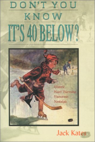 Beispielbild fr Don't You Know It's 40 Below? zum Verkauf von Books of the Smoky Mountains