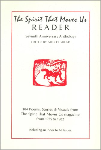 Imagen de archivo de Spirit That Moves Us Reader (The): Seventh Anniversary Anthology a la venta por Anthology Booksellers