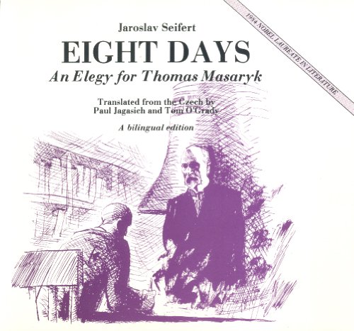 Imagen de archivo de Eight Days : An Elegy for Thomas Garrigue Masaryk, Saddle-stitched a la venta por Better World Books