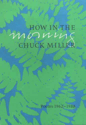 Beispielbild fr How in the Morning Poems 1962-1988 (Outstanding Author Series, No. 5) zum Verkauf von Bookmans