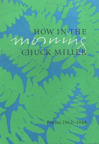 9780930370336: How in the Morning Poems 1962-1988 (Outstanding Author Series, No. 5)