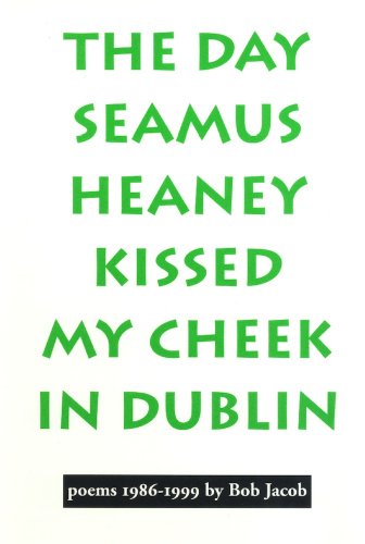 Imagen de archivo de The Day Seamus Heaney Kissed My Cheek in Dublin: Poems 1986-1999 (Outstanding Author Series, No. 6) a la venta por Ergodebooks