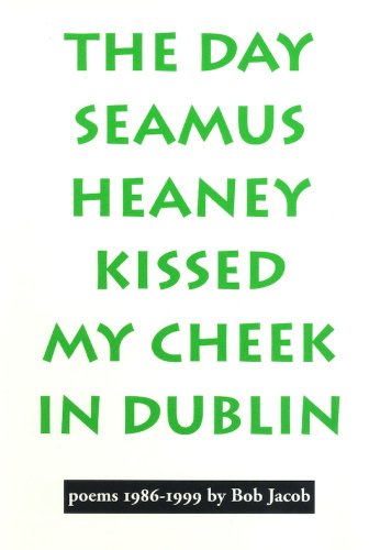 Stock image for The Day Seamus Heaney Kissed My Cheek in Dublin: Poems 1986-1999 (Outstanding Author Series, No. 6) for sale by Ergodebooks