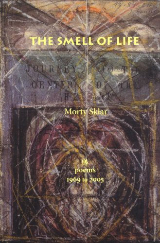 Imagen de archivo de The Smell of Life : Poems 1969 To 2005 a la venta por Better World Books: West