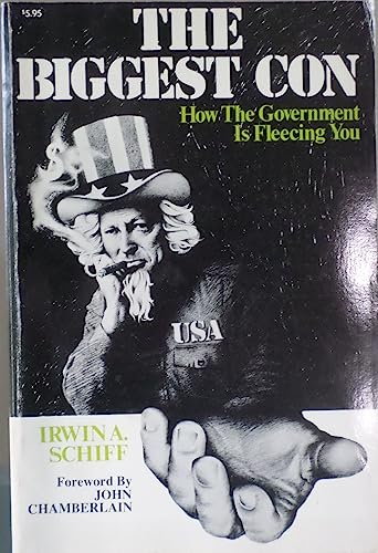 Imagen de archivo de The Biggest Con: How the Government Is Fleecing You a la venta por TotalitarianMedia