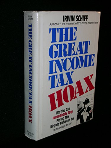 Stock image for The Great Income Tax Hoax: Why You Can Immediately Stop Paying This Illegally Enforced Tax for sale by The Book Spot