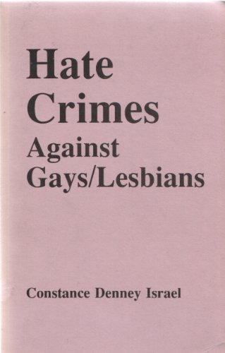 Imagen de archivo de Hate Crimes Against Gays/Lesbians in the Mainstream Press: An Examination of Six Texas Dailies (Censorship in a Free Society, Vol. 2) a la venta por HPB-Emerald