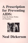 Stock image for A Prescription for Preventing AIDS: Cure the Body Politic of Prejudice for sale by K & L KICKIN'  BOOKS