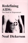Beispielbild fr Redefining AIDS : The Dead & Dispossessed (The Politics of Aids, Vol 4) (The Politics of Aids, Vol 4) zum Verkauf von K & L KICKIN'  BOOKS