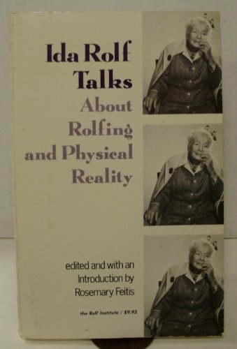 Stock image for Ida Rolf Talks About Rolfing and Physical Reality for sale by HPB-Diamond