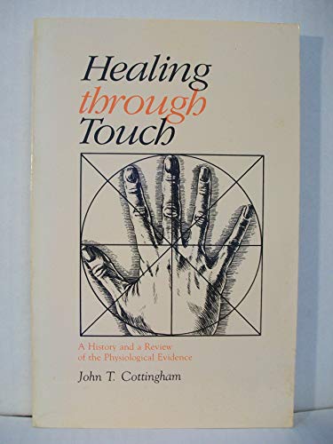 Beispielbild fr Healing Through Touch: A History and a Review of the Physiological Evidence zum Verkauf von WorldofBooks