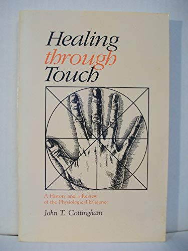 Imagen de archivo de Healing Through Touch: A History and a Review of the Physiological Evidence a la venta por HPB Inc.