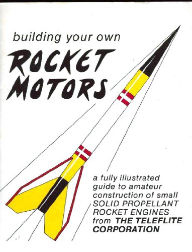 Stock image for Building Your Own Rocket Motors for sale by GF Books, Inc.
