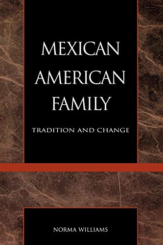 Stock image for The Mexican American Family: Tradition and Change for sale by THE SAINT BOOKSTORE