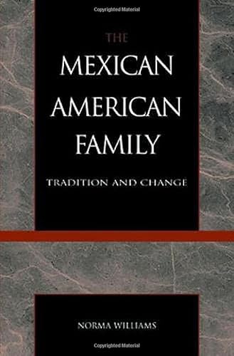 Stock image for The Mexican American Family. Tradition and Change. for sale by Kennys Bookshop and Art Galleries Ltd.