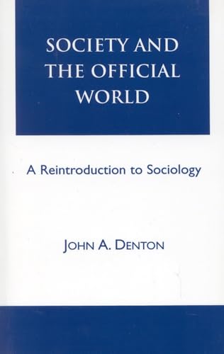 Imagen de archivo de Society and the Official World: A Reintroduction to Sociology a la venta por Bookmonger.Ltd