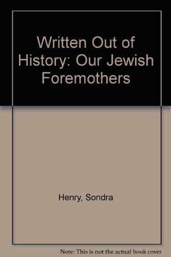 Beispielbild für Written Out of History: Our Jewish Foremothers zum Verkauf von Wonder Book