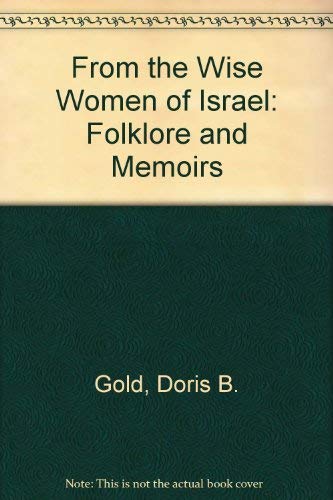 9780930395186: From the Wise Women of Israel: Folklore and Memoirs