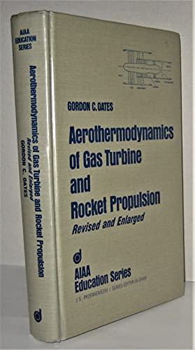 Beispielbild fr Aerothermodynamics of Gas Turbine and Rocket Propulsion : Revised and Enlarged zum Verkauf von Goodwill Southern California