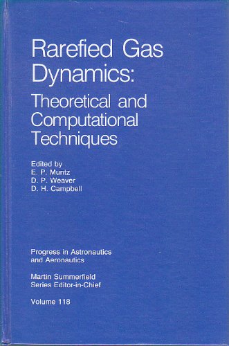 Beispielbild fr Rarefied Gas Dynamics: Theoretical and Computational Techniques (Progress in Astronautics & Aeronautics) zum Verkauf von ThriftBooks-Dallas