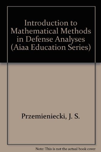 Imagen de archivo de Introduction to Mathematical Methods in Defense Analyses (Aiaa Education Series) a la venta por Winged Monkey Books