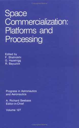 Beispielbild fr Space Commercialization: Platforms and Processing (Progress in Astronautics and Aeronautics) zum Verkauf von Wonder Book