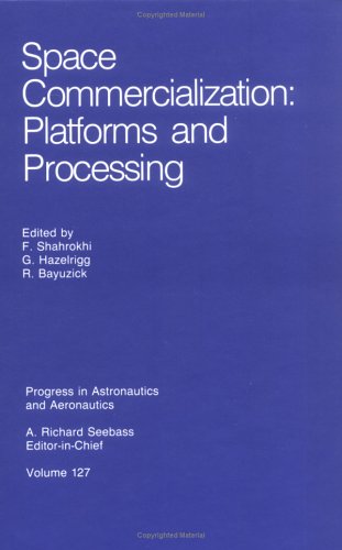 Stock image for Space Commercialization: Platforms and Processing (Progress in Astronautics and Aeronautics) for sale by Wonder Book