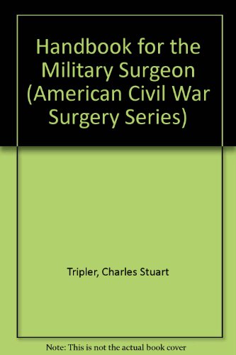 Beispielbild fr Hand-Book for the Military Surgeon (American Civil War Surgery Series) zum Verkauf von Old Editions Book Shop, ABAA, ILAB