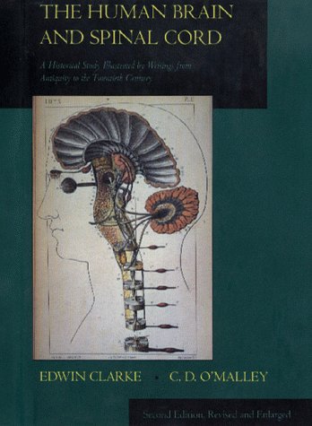 Beispielbild fr The Human Brain and Spinal Cord: A Historical Study Illustrated by Writings from Antiquity to the Twentieth Century (Norman Neurosciences, No 2) zum Verkauf von Studibuch